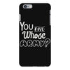 you and whose army iPhone 6 Plus/6S Plus Case