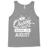 Queens Are Born In August Tank Top