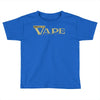 VAPE Toddler T-shirt
