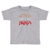 the last ninja Toddler T-shirt