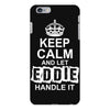 Keep Calm And Let Eddie Handle It iPhone 6/6s Plus Case