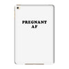 Pregnant Af iPad Mini 4