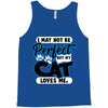 i may not be be perfect but my cat loves me Tank Top