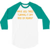 have you tried turning it off and on again 3/4 Sleeve Shirt