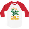 Rockin Rollin 30th Year Birthday 3/4 Sleeve Shirt