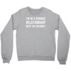 i'm in a serious relationship with the internet Crewneck Sweatshirt