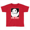 THE WAY Toddler T-shirt