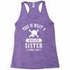 This Is What A Bad Ass Sister Looks Like Racerback Tank