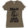 Back Of I Have A Crazy Nana And I am not Afraid To Use Her Ladies Fitted T-Shirt