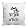 queens are born in october (2) Throw Pillow
