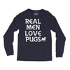 real men love pugs Long Sleeve Shirts