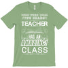 This 7 TH Grade Teacher Has An Amazing! Class T-Shirt