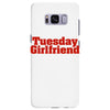 Tuesday Girlfriend Samsung Galaxy S8 Plus