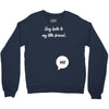 Say Hello to My Little Friend Crewneck Sweatshirt