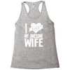 i love my awesome wife Racerback Tank