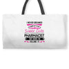 I Never Dreamed I d Grow Up To Be A Super Cute Pharmacist But Here Im Weekender Totes
