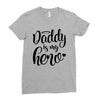 Daddy is my Hero Ladies Fitted T-Shirt