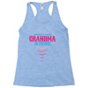 Have No Fear Grandma Is Here Racerback Tank