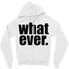 whatever (2) Zipper Hoodie