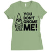 you don't gnome me! Ladies Fitted T-Shirt