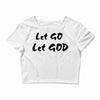 let go let god Crop Top