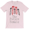 Women's March The Future is Female T-Shirt