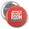 survived the delivery room it's a boy funny Pin-back button