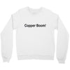 copper boom! Crewneck Sweatshirt