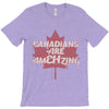 canadians are amehzing T-Shirt