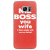 me boss you wife Samsung Galaxy S7 Edge