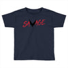 Savage Toddler T-shirt