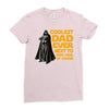 Coolest Dad Ever Next to Darth Vader of Course Ladies Fitted T-Shirt