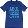 shark week live every week T-Shirt