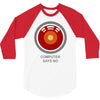 computer says no 3/4 Sleeve Shirt