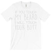 moustache touch my beard T-Shirt