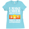 funny i make cider disappear, ideal gift or birthday present. Ladies Fitted T-Shirt