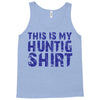 This Is My Hunting Shirt Tank Top