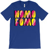 nomo fomo T-Shirt