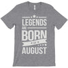 legends are born in august T-Shirt