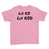 let go let god Youth Tee