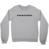 do you find me attractive Crewneck Sweatshirt