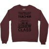 This 7 TH Grade Teacher Has An Amazing! Class Crewneck Sweatshirt
