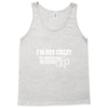 i'm not crazy my mother had me tested t shirt Tank Top