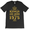 kings are born in 1975 T-Shirt