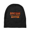 bacon makes everything better Baby Beanies