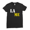 lame Ladies Fitted T-Shirt