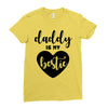 Daddy is My Bestie Ladies Fitted T-Shirt