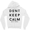 don't keep calm, said vodka Zipper Hoodie