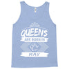 Queens Are Born In May Tank Top