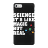 Science It's Like Magic But Real iPhone 7 Case